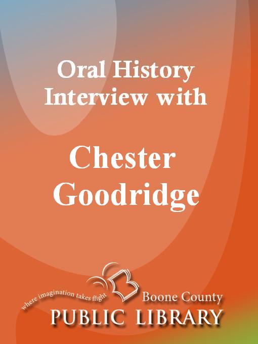 Title details for Oral History Interview with Chester Goodridge by Chester Goodridge - Available